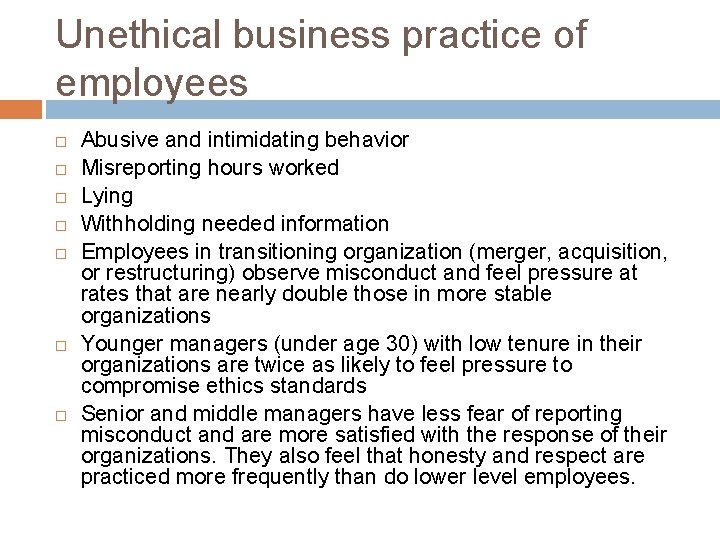 Unethical business practice of employees Abusive and intimidating behavior Misreporting hours worked Lying Withholding