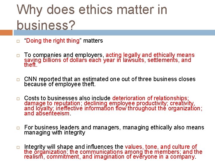 Why does ethics matter in business? “Doing the right thing” matters To companies and