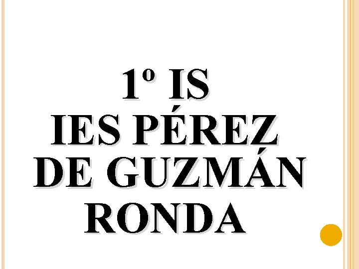 1º IS IES PÉREZ DE GUZMÁN RONDA 