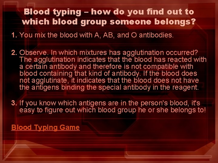 Blood typing – how do you find out to which blood group someone belongs? Blood typing – how do you find out to which blood group someone belongs?