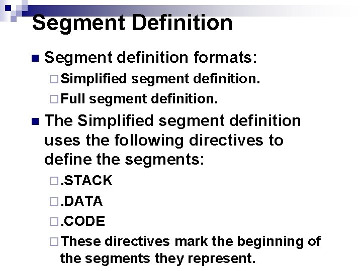 Segment Definition n Segment definition formats: ¨ Simplified segment definition. ¨ Full segment definition.