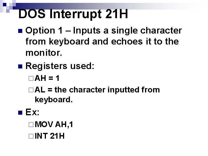 DOS Interrupt 21 H Option 1 – Inputs a single character from keyboard and