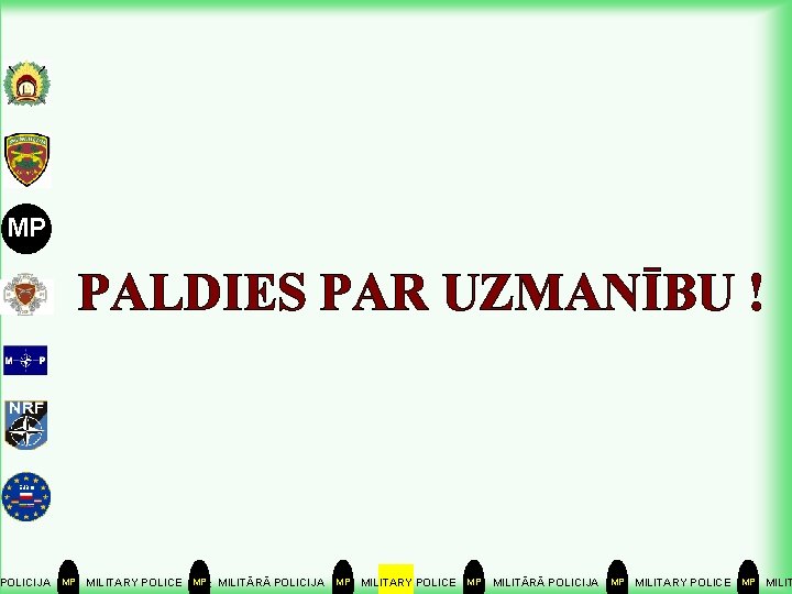 MP PALDIES PAR UZMANĪBU ! EUBG POLICIJA MP MILITARY POLICE MP MILITĀRĀ POLICIJA MP