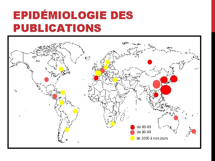 EPIDÉMIOLOGIE DES PUBLICATIONS de 80 -89 de 90 -99 de 2000 à nos jours