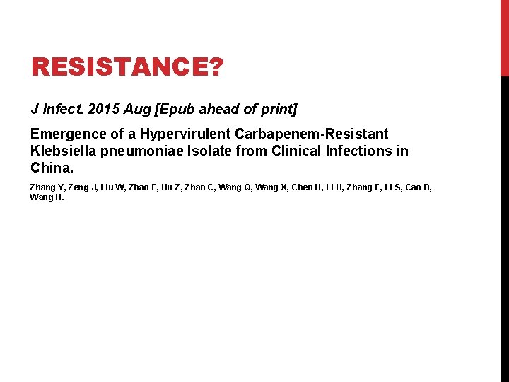 RESISTANCE? J Infect. 2015 Aug [Epub ahead of print] Emergence of a Hypervirulent Carbapenem-Resistant