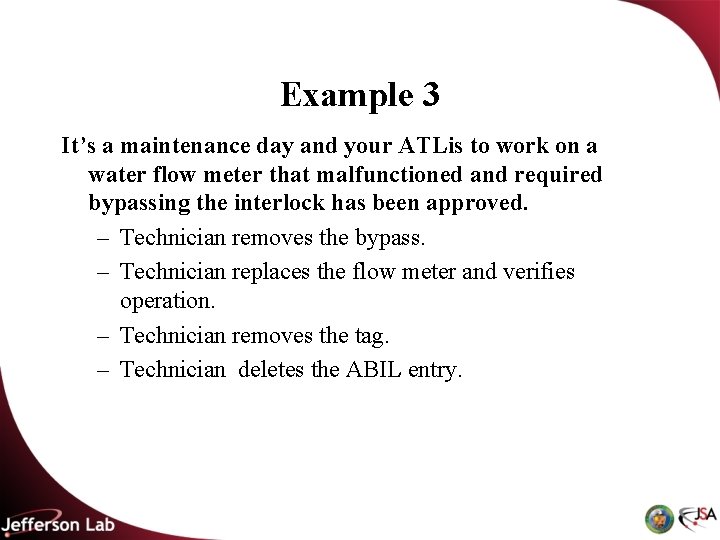 Example 3 It’s a maintenance day and your ATLis to work on a water