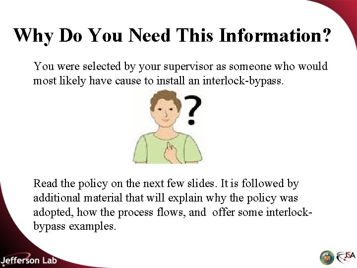 Why Do You Need This Information? You were selected by your supervisor as someone