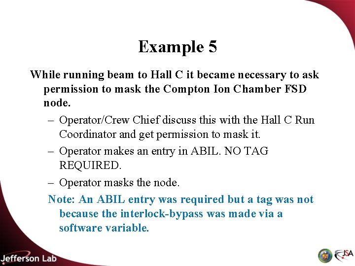 Example 5 While running beam to Hall C it became necessary to ask permission
