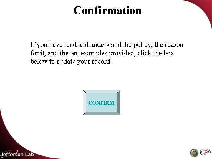 Confirmation If you have read and understand the policy, the reason for it, and