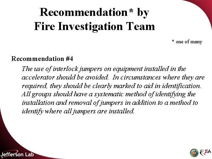 Recommendation* by Fire Investigation Team * one of many Recommendation #4 The use of