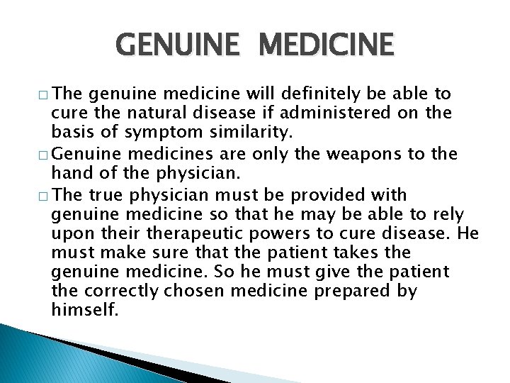 GENUINE MEDICINE � The genuine medicine will definitely be able to cure the natural