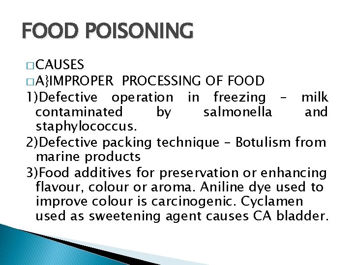 FOOD POISONING � CAUSES � A}IMPROPER PROCESSING OF FOOD 1)Defective operation in freezing –