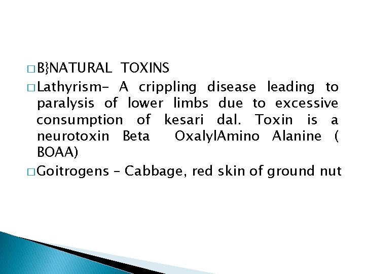 � B}NATURAL TOXINS � Lathyrism- A crippling disease leading to paralysis of lower limbs