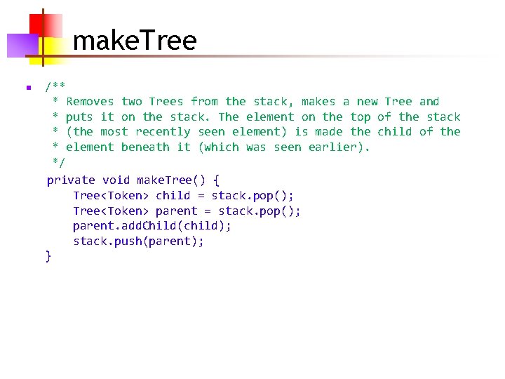 make. Tree n /** * Removes two Trees from the stack, makes a new