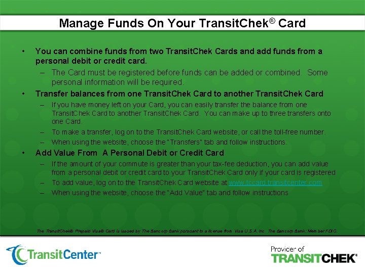 Manage Funds On Your Transit. Chek® Card • • You can combine funds from Manage Funds On Your Transit. Chek® Card • • You can combine funds from