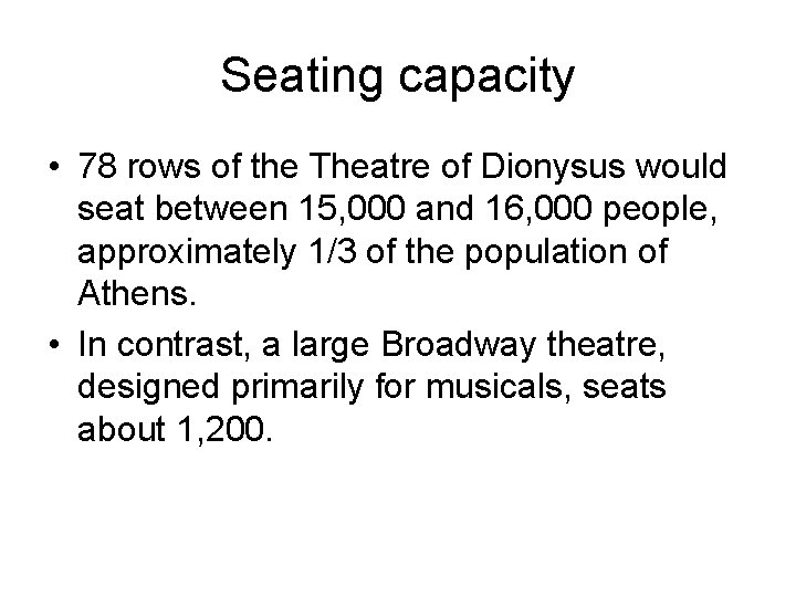 Seating capacity • 78 rows of the Theatre of Dionysus would seat between 15,
