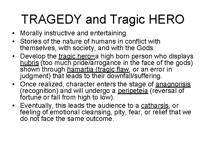 TRAGEDY and Tragic HERO • Morally instructive and entertaining • Stories of the nature