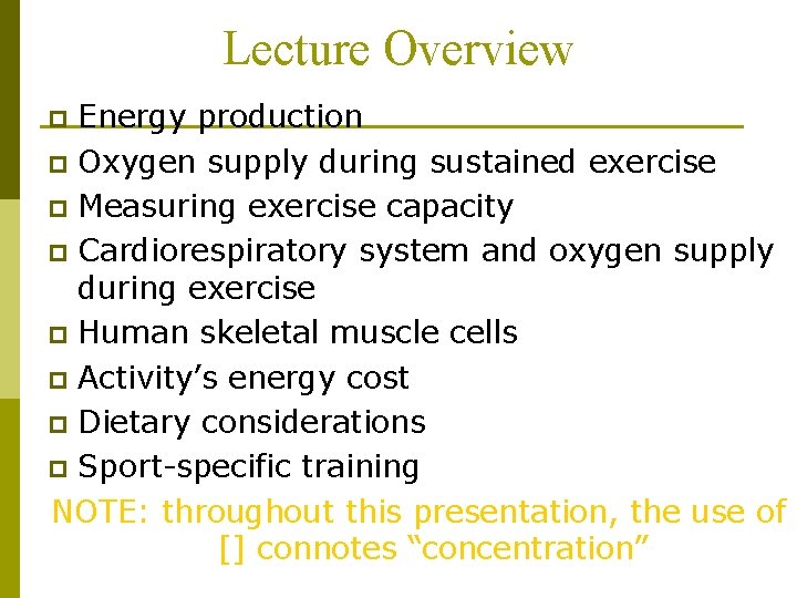 Lecture Overview Energy production p Oxygen supply during sustained exercise p Measuring exercise capacity