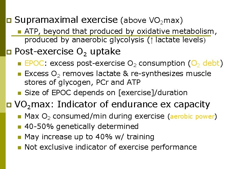 p Supramaximal exercise (above VO 2 max) n p Post-exercise O 2 uptake n