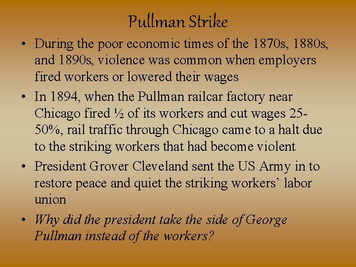 Pullman Strike • During the poor economic times of the 1870 s, 1880 s,