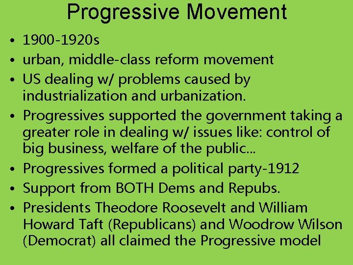 Progressive Movement • 1900 -1920 s • urban, middle-class reform movement • US dealing