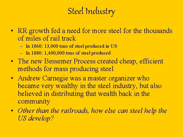 Steel Industry • RR growth fed a need for more steel for the thousands
