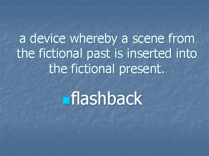 a device whereby a scene from the fictional past is inserted into the fictional