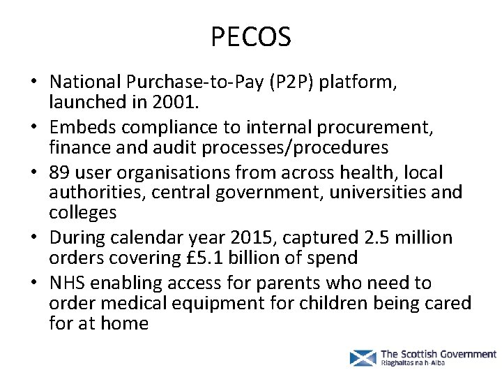 PECOS • National Purchase-to-Pay (P 2 P) platform, launched in 2001. • Embeds compliance