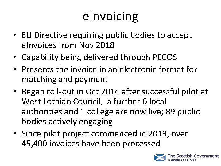 e. Invoicing • EU Directive requiring public bodies to accept e. Invoices from Nov