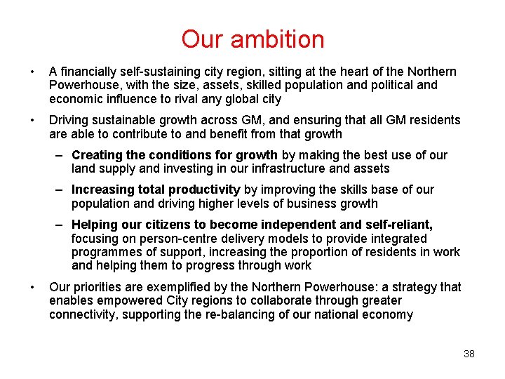 Our ambition • A financially self-sustaining city region, sitting at the heart of the