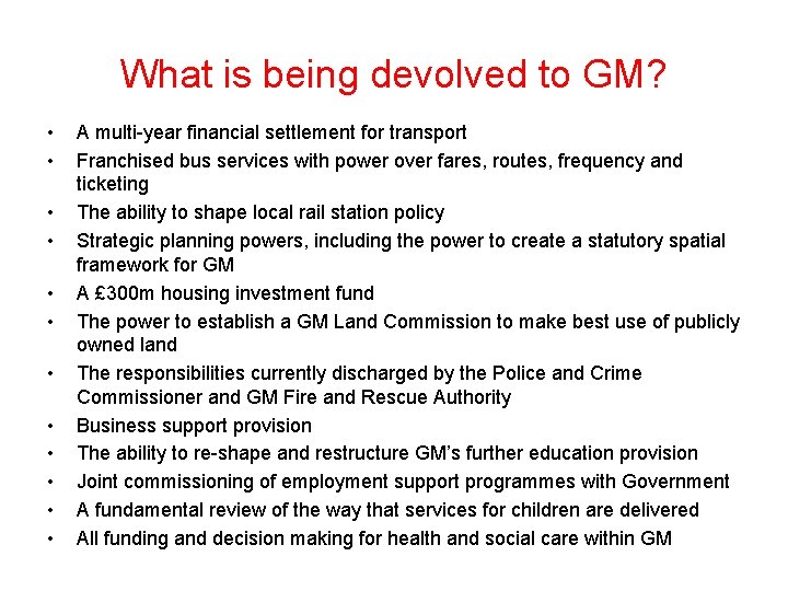 What is being devolved to GM? • • • A multi-year financial settlement for