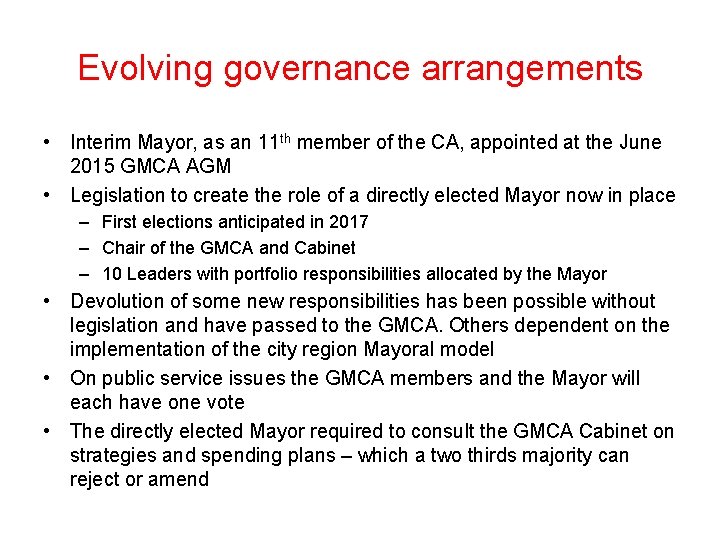 Evolving governance arrangements • Interim Mayor, as an 11 th member of the CA,