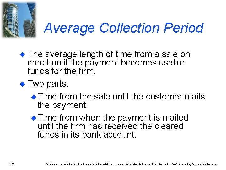 Average Collection Period u The average length of time from a sale on credit