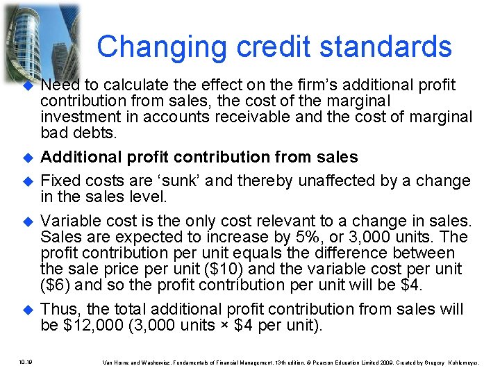 Changing credit standards u u u 10. 19 Need to calculate the effect on