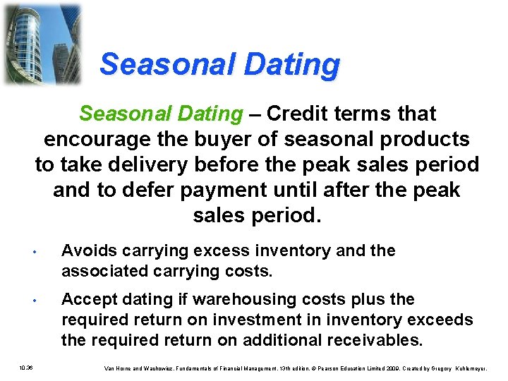 Seasonal Dating – Credit terms that encourage the buyer of seasonal products to take