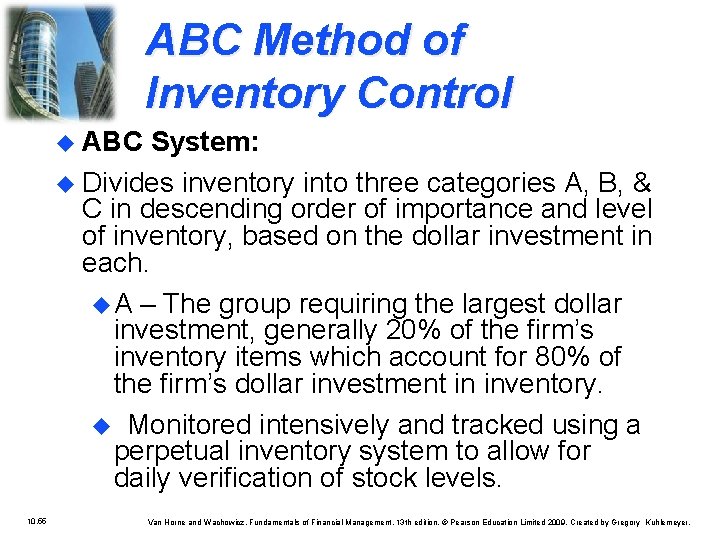 ABC Method of Inventory Control u ABC System: u Divides inventory into three categories