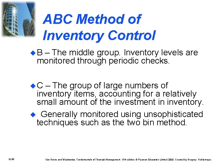 ABC Method of Inventory Control u. B – The middle group. Inventory levels are