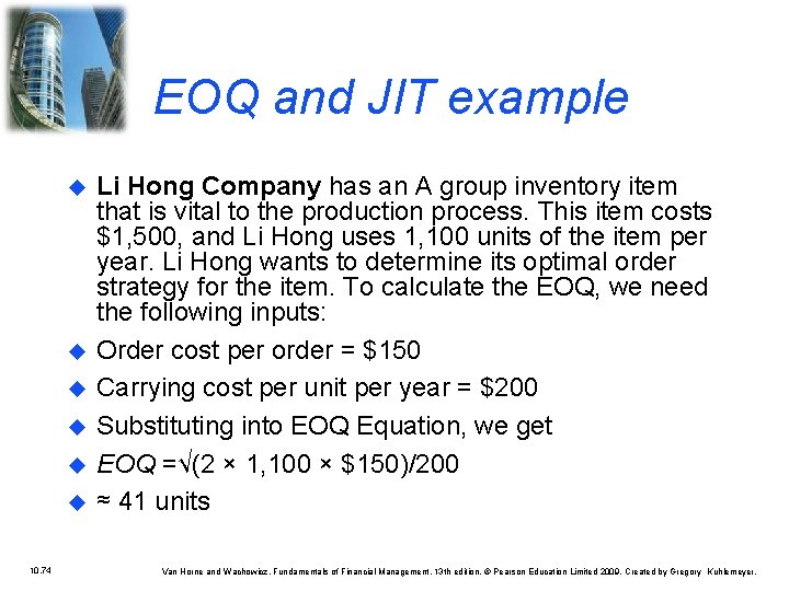 EOQ and JIT example u u u 10. 74 Li Hong Company has an