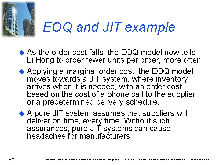 EOQ and JIT example As the order cost falls, the EOQ model now tells