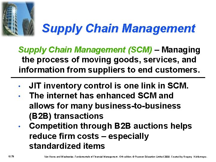 Supply Chain Management (SCM) – Managing the process of moving goods, services, and information