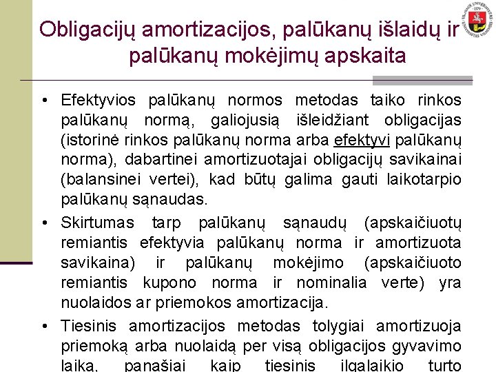 Obligacijų amortizacijos, palūkanų išlaidų ir palūkanų mokėjimų apskaita • Efektyvios palūkanų normos metodas taiko