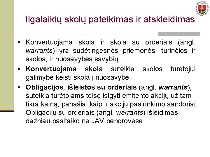 Ilgalaikių skolų pateikimas ir atskleidimas • Konvertuojama skola ir skola su orderiais (angl. warrants)