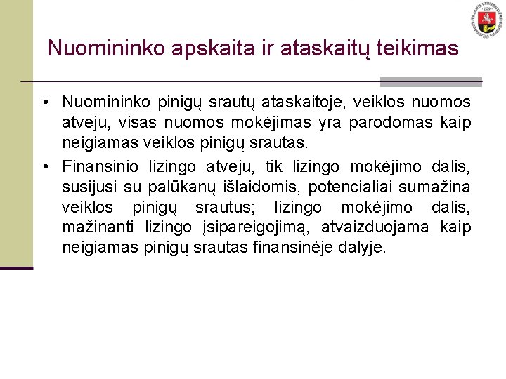 Nuomininko apskaita ir ataskaitų teikimas • Nuomininko pinigų srautų ataskaitoje, veiklos nuomos atveju, visas