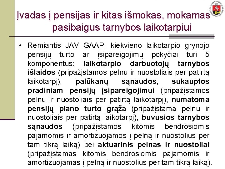 Įvadas į pensijas ir kitas išmokas, mokamas pasibaigus tarnybos laikotarpiui • Remiantis JAV GAAP,