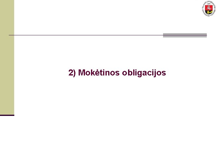 2) Mokėtinos obligacijos 