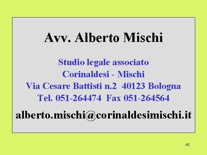 Avv. Alberto Mischi Studio legale associato Corinaldesi - Mischi Via Cesare Battisti n. 2