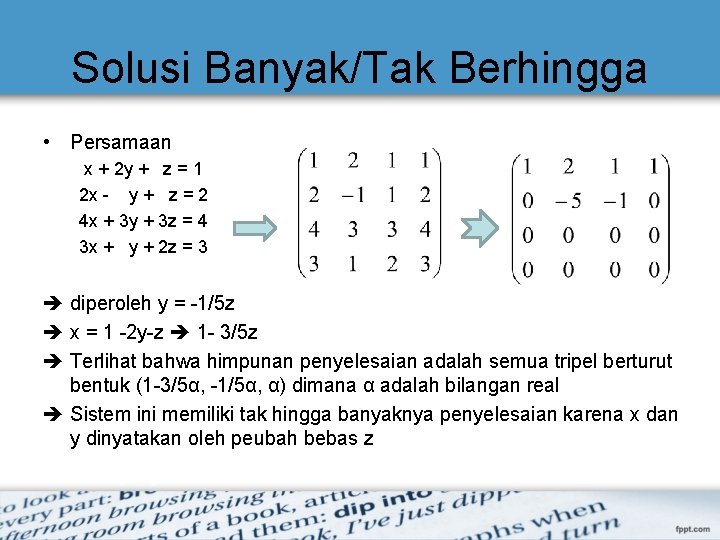 Solusi Banyak/Tak Berhingga • Persamaan x + 2 y + z = 1 2 Solusi Banyak/Tak Berhingga • Persamaan x + 2 y + z = 1 2