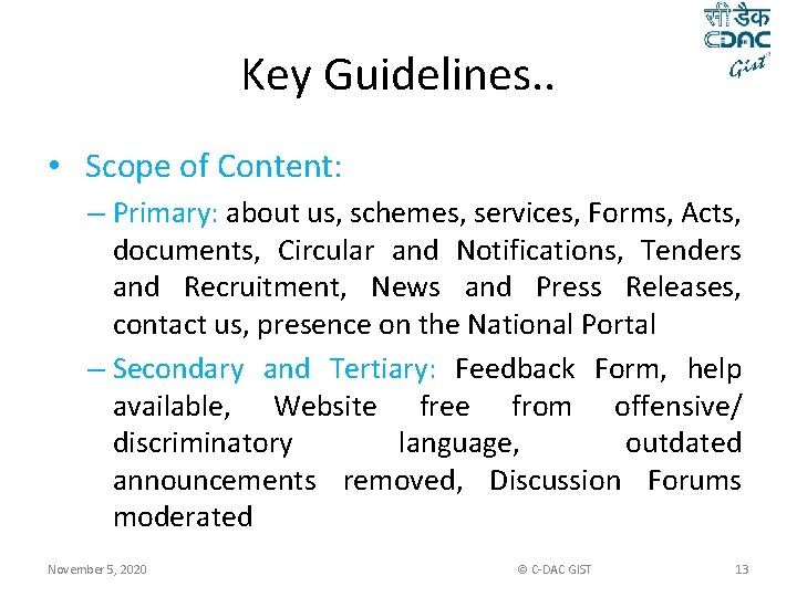 Key Guidelines. . • Scope of Content: – Primary: about us, schemes, services, Forms,