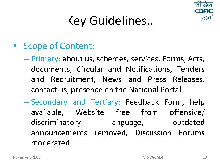 Key Guidelines. . • Scope of Content: – Primary: about us, schemes, services, Forms, Key Guidelines. . • Scope of Content: – Primary: about us, schemes, services, Forms,