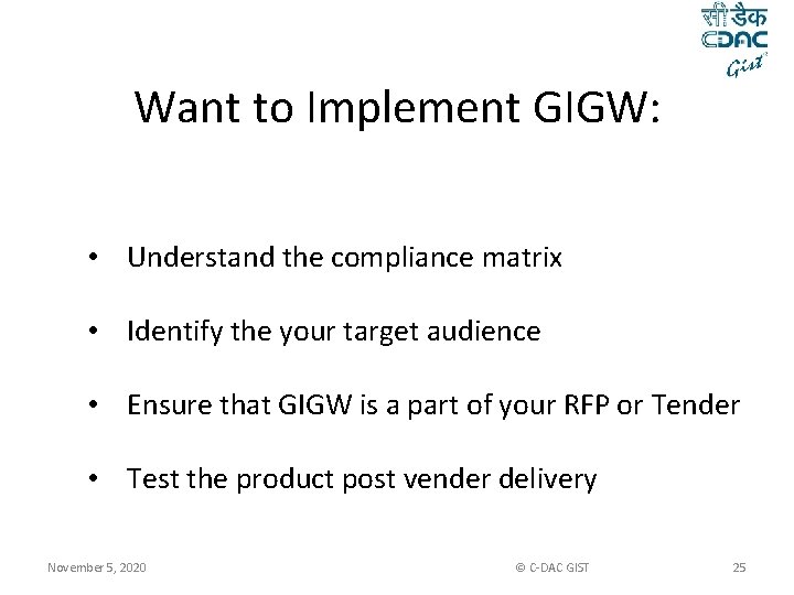 Want to Implement GIGW: • Understand the compliance matrix • Identify the your target